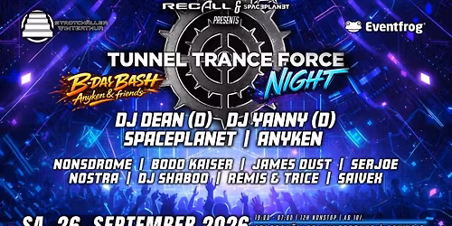 TUNNEL TRANCE FORCE & ANYKEN B-DAY Bash