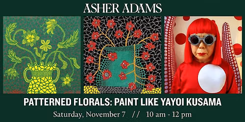 Patterned Florals: Paint like Yayoi Kusama at Asher Adams