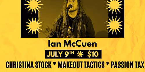 Ian McCuen, Christina Stock, Makeout Tactics, and Passion Tax - LIVE! @ Milkie's
