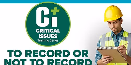 Critical Issues Training Series | To Record or Not To Record