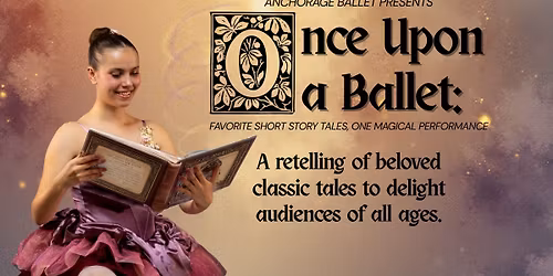 Once Upon a Ballet: Favorite Short Story Tales, One Magical Performance