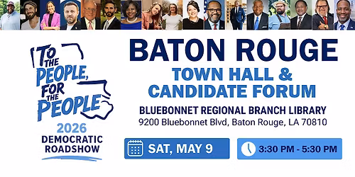 To The People, For The People:  2026 Democratic Roadshow-BATON ROUGE