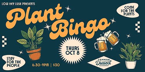Plant Bingo 10\/8 @ Common Dialect Beerworks