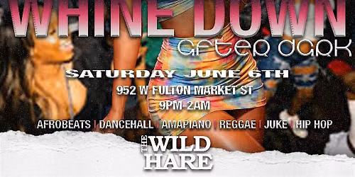 The Whine Down :  After Dark (Afro-caribbean bash)