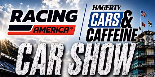 Racing America-Hagerty Cars and Caffeine Car Show at Indy
