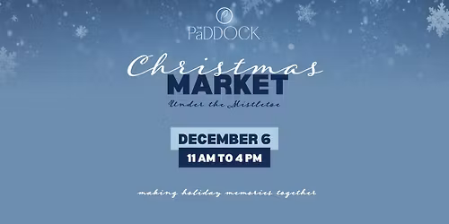 \ud83c\udf84 The Paddock Christmas Market \u2014 Under the Mistletoe \ud83c\udf84