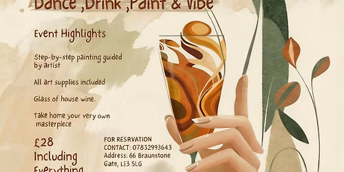 \ud83c\udfa8\ud83c\udf77 Sip, Paint, Dance, Drink &amp; Vibe \u2013 Secret Garden Leicester \u2728