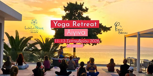 3\u03b7\u03bc\u03b5\u03c1o Detox Yoga Retreat \u03c3\u03c4\u03b7\u03bd \u0391\u03af\u03b3\u03b9\u03bd\u03b1 , 5* LaLiBay Resort & Spa 11-13 \u03a3\u03b5\u03c0\u03c4\u03b5\u03bc\u03b2\u03c1\u03af\u03bf\u03c5 2026