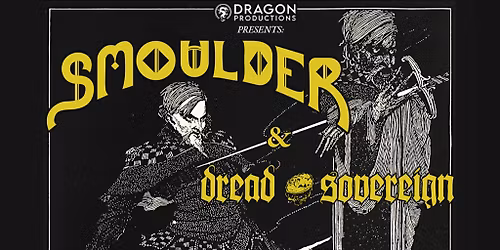 Smoulder + Dread Sovereign | Dreadful Vengeance European Tour