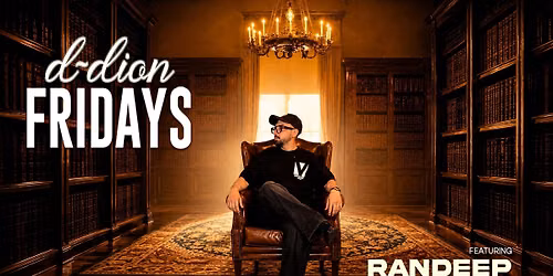 D-Dion Fridays featuring Randeep