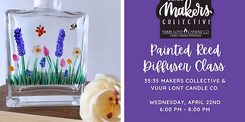 Painted Reed Diffuser Class with Vuur Lont Candle Co