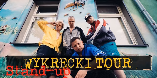 Wykr\u0119cki Tour - Stand-up I Kuba Wu I Marcel Bie\u0144kowski I Maks Rosa I Marceli Chojnacki BYDGOSZCZ