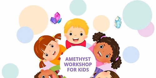 Amethyst Workshop - For Kids \ud83d\udc9c\u2728