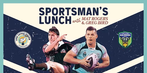 Sportsman Lunch with Mat Rogers & Greg Bird