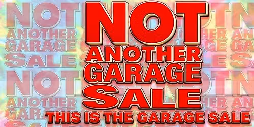 Not Another Garage Sale...This is THE GARAGE SALE