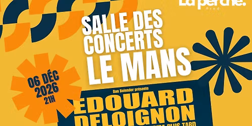 EDOUARD DELOIGNON - GRANDIRA PLUS TARD - LE MANS