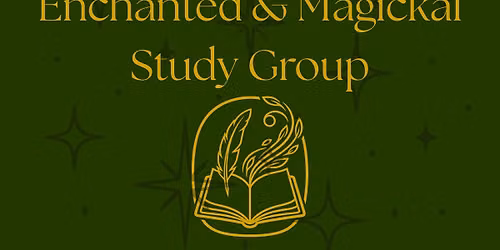 Enchanted & Magickal Study Group