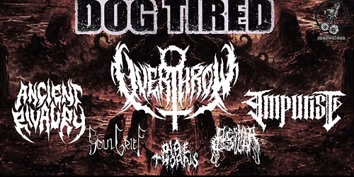 Dog Tired | Overthrow | Ancient Rivalry | Impurist | Soul Grief | Flesh Cellar | Dire Thorns (Eyeroll Promotions)