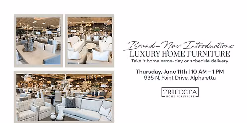 Weekday Shopping Event - Luxury Home Furniture in Alpharetta