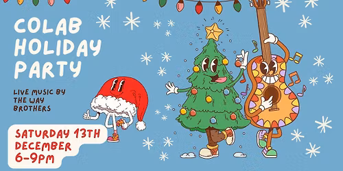 CoLab Holiday Party w\/The Way Brothers