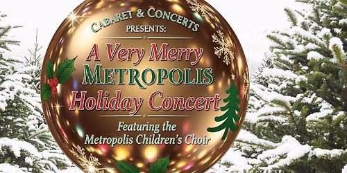 A Very Merry Metropolis Holiday Concert at Metropolis Performing Arts Centre