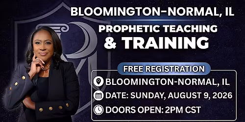 PROPHETIC TRAINING | BLOOMINGTON - NORMAL, IL WITH PROPHETESS MIRANDA