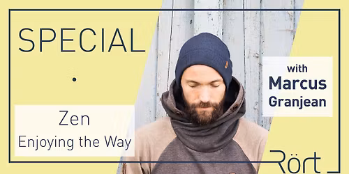 R\u00f6rt Special: Zen - Enjoying the Way
