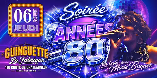 \ud83e\udea9 SOIRE\u0301E ANNE\u0301ES 80 avec Marie \u2502 Guinguette La Fabrique