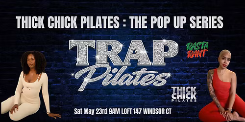 THICK CHICK PILATES: THE POP UP SERIES Trap Pilates Edition