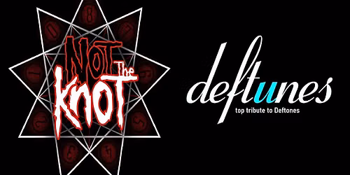 NOT THE KNOT & DEFTUNES