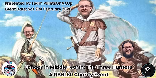 Echoes In Middle-earth: The Three Hunters - GBHL 80 Narrative Event - Supporting the ACVC Hub