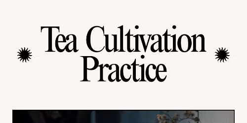 Tea Ceremony | Sun | Mar 22 | 10:30am