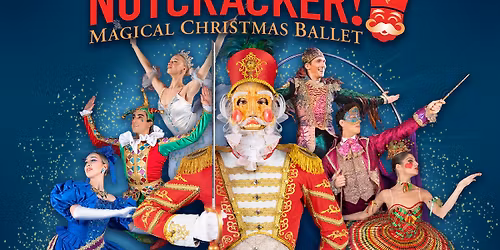 Talmi Entertainment Presents: NUTCRACKER! Magical Christmas Ballet