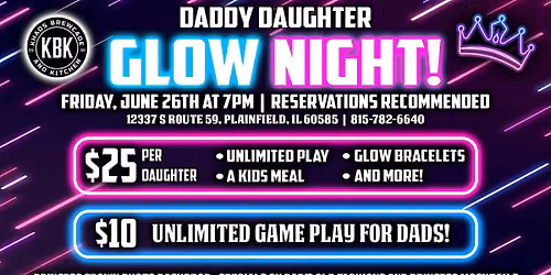 Daddy Daughter Glow Night - Friday June 26th at 7 PM