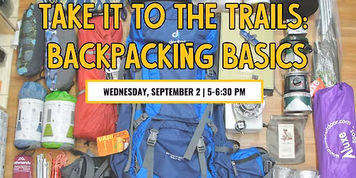 Take It to the Trails: Backpacking Basics