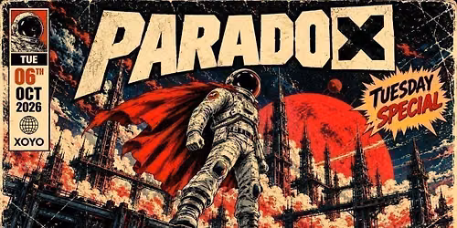 PARADOX TUESDAY SPECIAL at XOYO in the Jungle