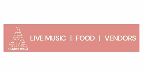 Mesa Gateway Christmas Market '25