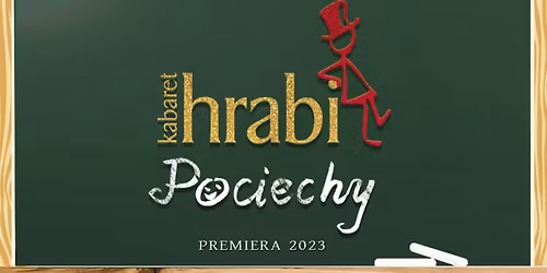 Krak\u00f3w: Kabaret Hrabi - Pociechy