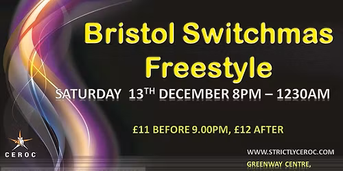 Bristol Switchmas Freestyle Saturday 13th December.