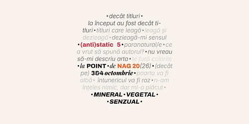 (anti)static 5 - Mineral. Vegetal. Senzual. la POINT de NAG 20 - 3 \u0219i 4 octombrie 2026