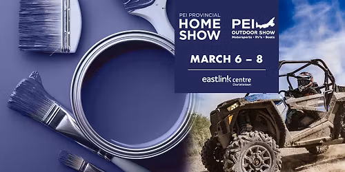 PEI Provincial Home Show and Outdoors Show