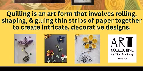 Quilling workshop! Come see how relaxing!