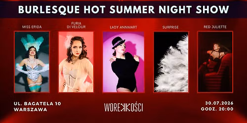 Burlesque Hot Summer Night Show w Worku Ko\u015bci
