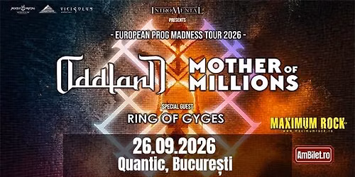 Oddland, Mother Of Millions, Ring Of Gyges \/ Quantic, Bucure\u0219ti