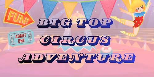 Big Top Circus Adventure Dance Camp