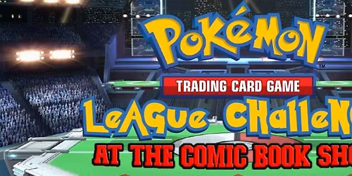 Pokemon Trading Card Game May League Challenge at The Comic Book Shop Spokane Valley