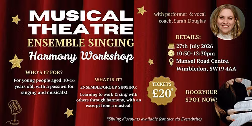 Musical Theatre Ensemble Singing Workshop for 10-16 year olds