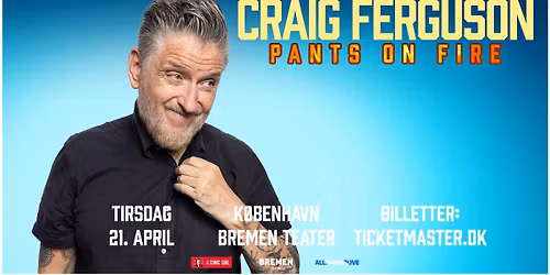 Craig Ferguson: Pants On Fire - 21. april - Bremen Teater
