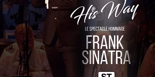 His Way : spectacle hommage \u00e0 Frank Sinatra