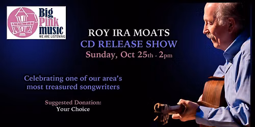 Big Pink Music CD Release Show: Roy Ira Moats